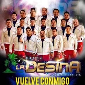 Download track Vuelve Conmigo Banda La Desina De Mazatlan