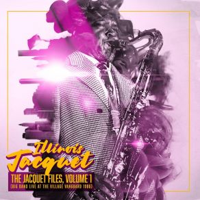 Download track Three Buckets Of Jive (Live) Illinois Jacquet