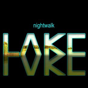 Download track Lake I (Lac De Neuchâtel) Nightwalk