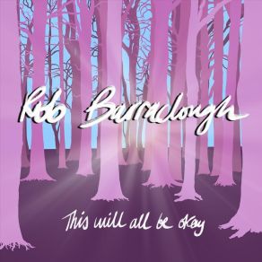 Download track This Will All Be Okay Rob Barraclough