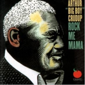 Download track That'S Your Red Wagon Arthur ''Big Boy'' Crudup