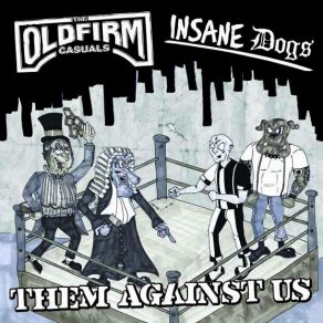 Download track Schuldig The Old Firm Casuals, Insane Dogs