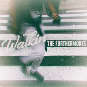 Download track Walkin (Instrumental Version) The Furthermores