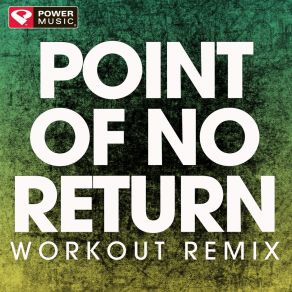 Download track Point Of No Return (Workout Remix) Power Music Workout