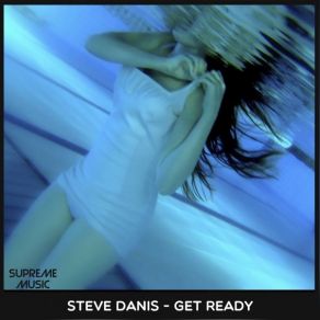 Download track Get Ready Steve Danis