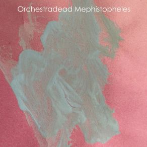 Download track Mephistopheles Orchestradead