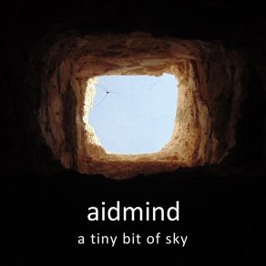 Download track A Tiny Bit Of Sky Aidmind