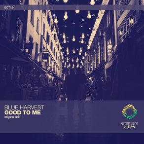 Download track Good To Me (Original Mix) Blue Harvest