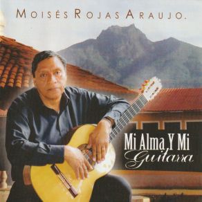 Download track Mi Alma Y Mi Guitarra Moisés Rojas Araujo