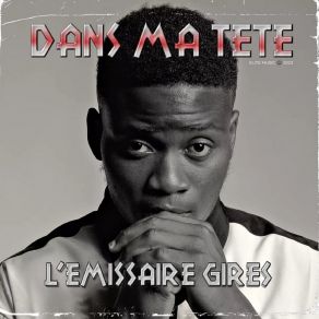 Download track Dans Ma Tête L'Émissaire Gires