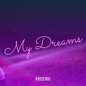 Download track In My Dreams KriSeiRu