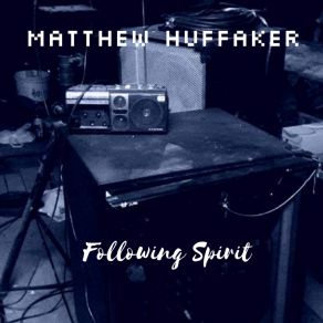 Download track All Of The Time Matthew Huffaker