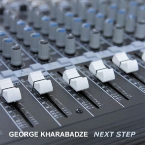 Download track Next Step George Kharabadze