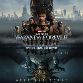 Download track He Wasn't There (From Black Panther- Wakanda Forever -Score) Ludwig Goransson