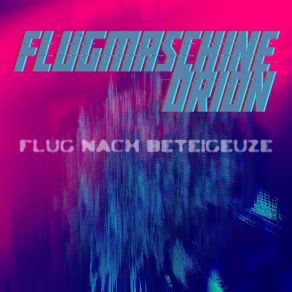 Download track Blazar Flugmaschine Orion