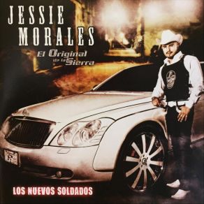 Download track Los Nuevos Soldados Jessie Morales El Original De La Sierra