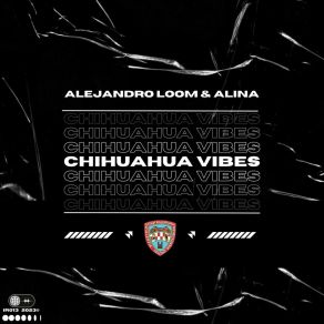 Download track Chihuahua Vibes (Instrumental Mix) Alina