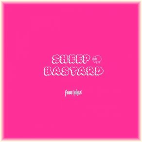 Download track SHEEP MACHINE SHEEP BASTARD