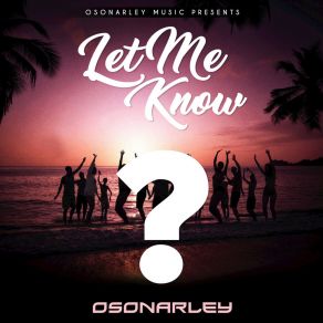 Download track Let Me Know (Instrumental) OSONARLEYΟΡΓΑΝΙΚΟ