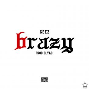 Download track Brazy Ceez