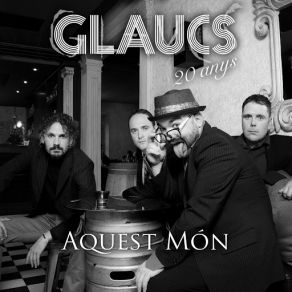 Download track Aquest Món Glaucs