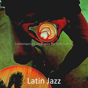 Download track High Class Backdrops For Oat Milk Lattes Latin Jazz