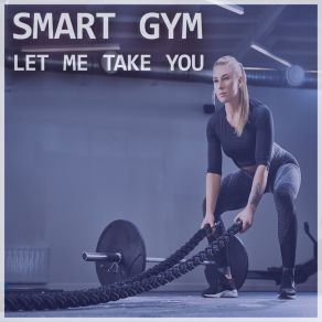 Download track Let Me Take You (132 Bpm Hiit Remix) Smart Gym