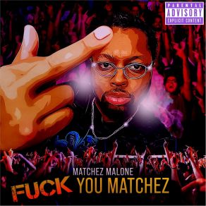 Download track Unimpressed Matchez Malone