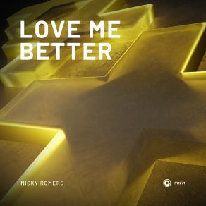 Download track Love Me Better (Extended Mix) Nicky Romero