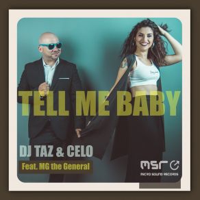 Download track Tell Me Baby (Original Mix) MG The GeneralDj Taz, Celo & Abdi, MG Artist