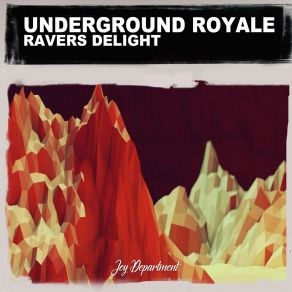 Download track Ravers Delight (Nu Ground Foundation Club Cut) Underground RoyaleNu Ground Foundation