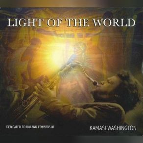 Download track The Way, The Truth, And The Light Kamasi Washington