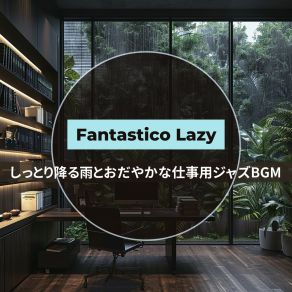 Download track Study In Rain-Washed Harmony Fantastico Lazy