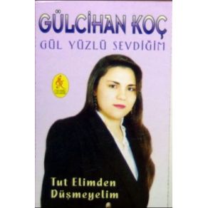 Download track Gül Yüzlü Sevdiğim Gülcihan Koç