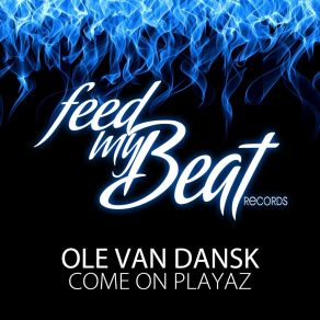 Download track Come On Playaz (Extended Mix) Ole Van Dansk