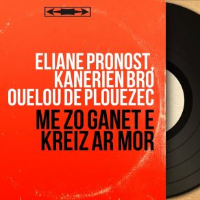 Download track An Eosterienn Kanerien Bro Ouelou De Plouézec