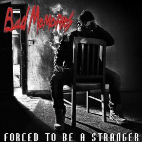 Download track Forced To Be A Stranger Bad Memories