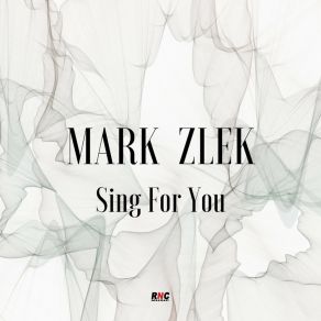 Download track Sing For You (Radio Edit) Mark Zlek