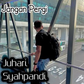 Download track Jangan Pergi Juhari Syahpandi