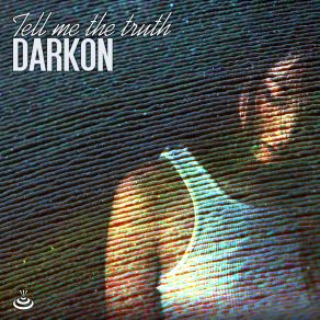 Download track Tell Me The Truth Darkon