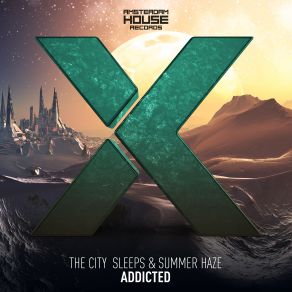 Download track Addicted (Ion Blue Extended Mix) City Never Sleeps, Summer Haze