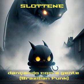 Download track Slottene - Dançando Com A Gente (Slowed Reverb Brazilian Funk) Slottene