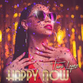 Download track Happy Now [Freestyle] (Jay Alams Mix) Taina LopezFreestyle