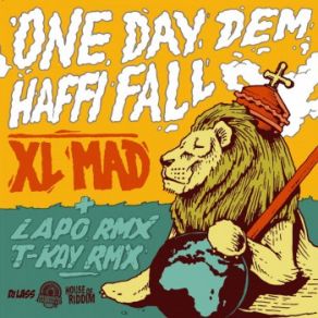 Download track One Day Dem Haffi Fall (Lapo Remix) XL Mad