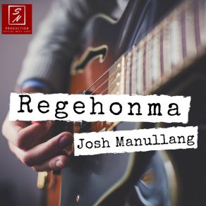 Download track Regehonma Josh Manullang