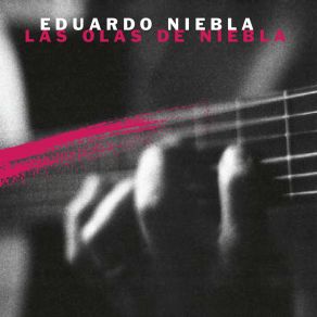 Download track Las Olas De Niebla Eduardo NieblaNatalia Lomeiko, Salvador Niebla, Sophie Renshaw