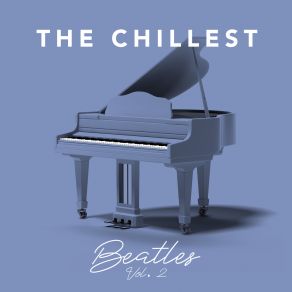 Download track Here Comes The Sun (Piano Version) The Chillest