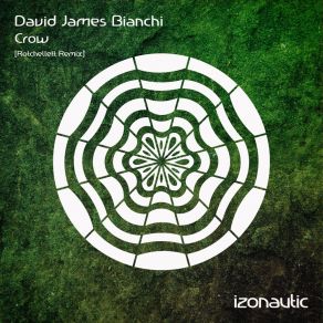 Download track Crow (Rotchellett Remix) David James BianchiRotchellett