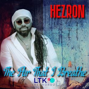 Download track The Air That I Breathe Hezron