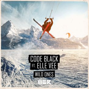 Download track Wild Ones Code Black, Elle Vee